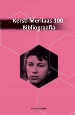 Kersti Merilaas 100. Bibliograafia