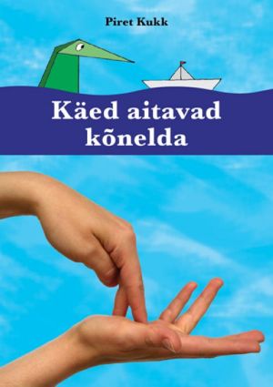 KÄED AITAVAD KONELDA