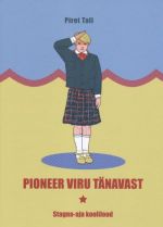 PIONEER VIRU TÄNAVAST. STAGNA-AJA KOOLILOOD