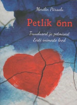 PETLIK ONN. TRUUDUSEST JA PETMISEST. EESTI INIMESTE LOOD