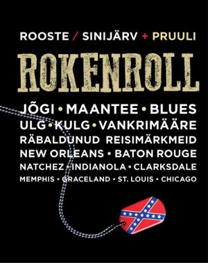 ROKENROLL. JÕGI. MAANTEE. BLUES...