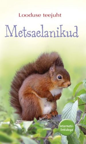 LOODUSE TEEJUHT. METSAELANIKUD