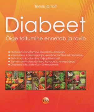 DIABEET. OIGE TOITUMINE ENNETAB JA RAVIB