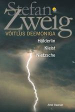 VÕITLUS DEEMONIGA: HÖLDERLIN, KLEIST, NIETZSCHE