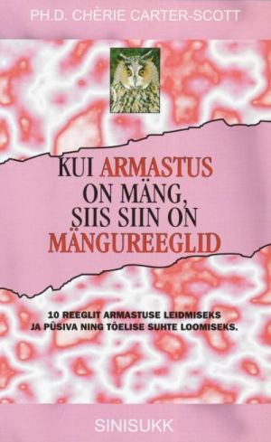 KUI ARMASTUS ON MÄNG, SIIS SIIN ON MÄNGUREEGLID