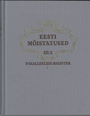 EESTI MOISTATUSED III:2. PARALLEELIDE REGISTER