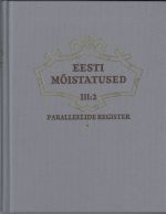 EESTI MOISTATUSED III:2. PARALLEELIDE REGISTER