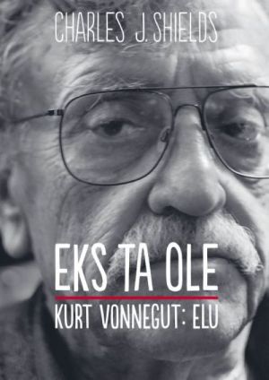 EKS TA OLE. Kurt Vonnegut: elu