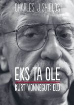 EKS TA OLE. Kurt Vonnegut: elu