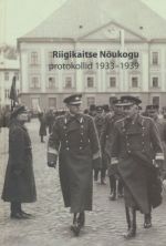 RIIGIKAITSE NÕUKOGU PROTOKOLLID 1933-1939 UURIMUSI JA ALLIKAMATERJALE EESTI SÕJAAJALOOST 6