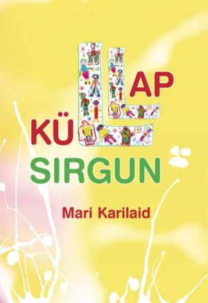 KÜLLAP SIRGUN. LUULETUSI VÄIKELAPSELE, NÄIDENDEID JA LISAMATERJALE OPETAJALE