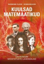 KUULSAD MATEMAATIKUD. UNIVERSUMI MÕISTATUSTE LAHENDAJAD