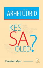 ARHETÜÜBID. KES SA OLED?