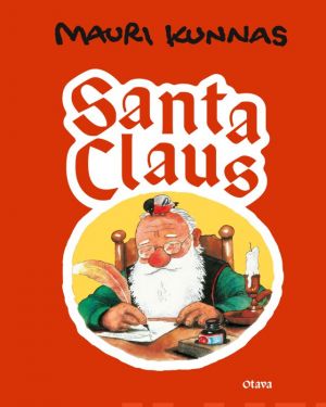 Santa Claus. A book about Santa and his Elves at Mount Korvatunturi, Finland