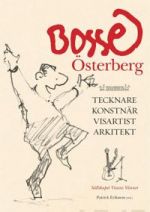 Bosse Österberg. Tecknare Konstnär Visartist Arkitekt