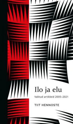 Ilo ja elu. valitud artikleid 2005-2021