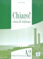 Chiaro A2. Guida per l'insegnante