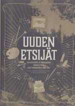 Uuden etsijät - Salatieteiden ja okkultismin suomalainen kulttuurihistoria 1880-1930