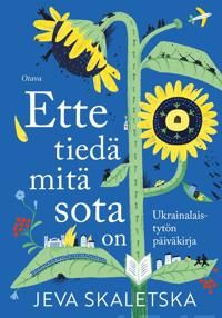 Ette tiedä mitä sota on. Ukrainalaistytön päiväkirja