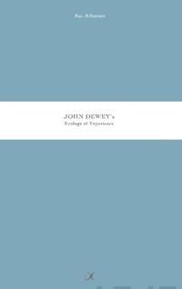 John Dewey's Ecology of Experience