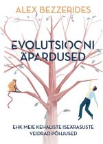 Evolutsiooni äpardused. meie kehaliste iseärasuste veidrad põhjused