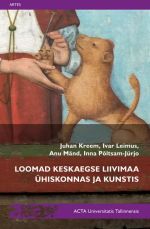 Loomad keskaegse liivimaa ühiskonnas ja kunstis