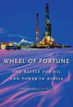 Wheel of Fortune. The Battle for Oil and Power in Russia