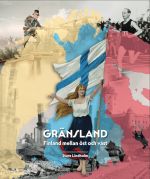 Gränsland: Finland mellan öst och väst