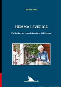 Hemma i Sverige. Finländarnas boendekarriärer i Göteborg