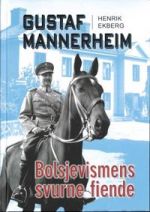 Gustaf Mannerheim. Bolsjevismens svurne fiende