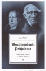 Maailmanhenki Pohjolassa. Snellman, Hegel ja hegeliläiset