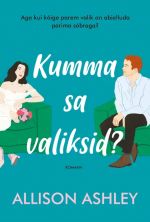 Kumma sa valiksid?