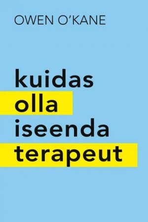 Kuidas olla iseenda terapeut