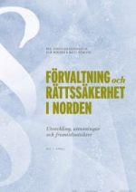 Förvaltning och rättssäkerhet i Norden. Utveckling, utmaningar och framtidsutsikter