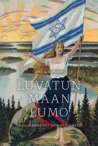 Luvatun maan lumo. Israelin kristityt ystävät Suomessa