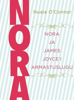 Nora. nora ja james joyce'i armastuslugu