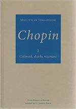 Chopin 1. Szlowiek, dzielo, rezonans