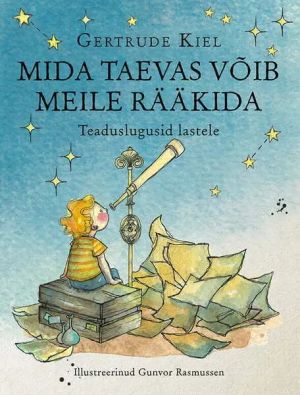 Mida taevas voib meile rääkida. Teaduslugusid lastele