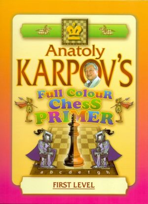 Full Colour Chess Primer. First Level / Tsvetnoj shakhmatnyj uchebnik