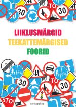 Liiklusmärgid, teekattemärgised, foorid