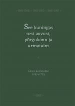 See kuningas sest auvust, põrgukonn ja armutaim. eesti keelemõte 1632-1732