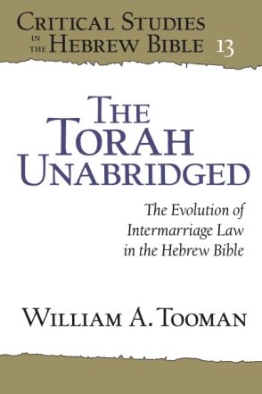 The Torah Unabridged. The Evolution of Intermarriage Law in the Hebrew Bible