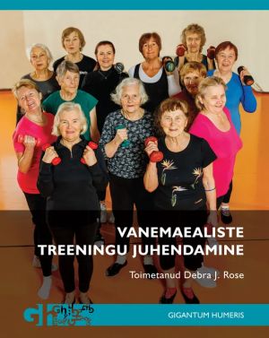 Vanemaealiste treeningu juhendamine. Opik juhendajatele ja korgkoolidele