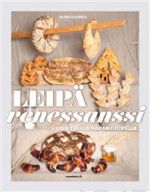 Leipärenessanssi - Uusia tuulia hapanjuurella