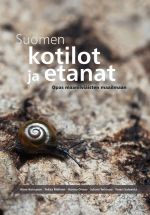 Suomen kotilot ja etanat. Opas maanilviäisten maailmaan.