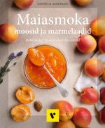 Maiasmoka moosid ja marmelaadid. Rohkem kui 75 voimalust moositeoks