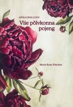 Apollonia lugu. Viie polvkonna pojeng