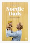 Nordic Dads. 14 istorij o tom, kak aktivnoe ottsovstvo menjaet zhizn detej i ikh roditelej