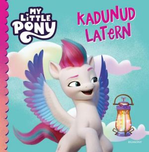 My little pony. Kadunud latern