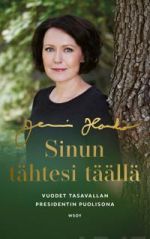 Sinun tähtesi täällä. Vuodet presidentin puolisona